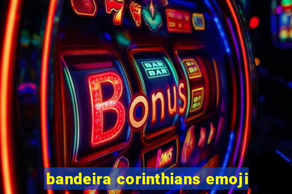 bandeira corinthians emoji